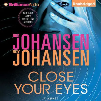 Close Your Eyes Audibook, by Iris Johansen