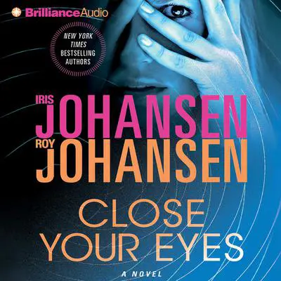 Close Your Eyes Audibook, by Iris Johansen