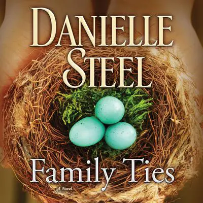 Family Ties: A Novel Audibook, by Danielle Steel