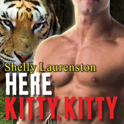 Here Kitty, Kitty Audibook, by Shelly Laurenston