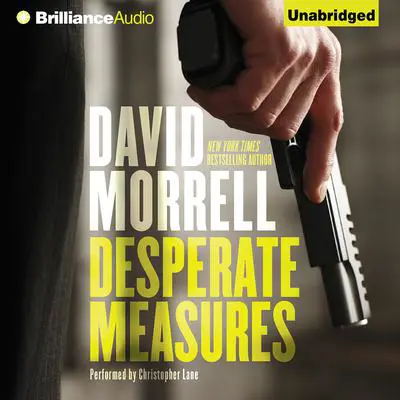 Desperate Measures Audibook, by David Morrell
