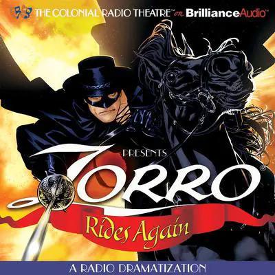 Zorro Rides Again: A Radio Dramatization Audibook, by Johnston McCulley