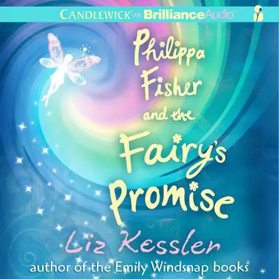 Philippa Fisher and the Fairy’s Promise Audibook, by Liz Kessler