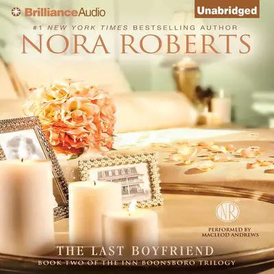 The Last Boyfriend Audibook, by Nora Roberts