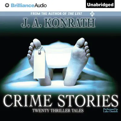 Crime Stories: Twenty Thriller Tales Audibook, by J. A. Konrath