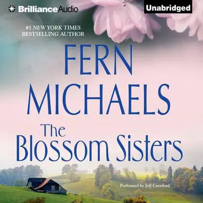 The Blossom Sisters Audibook, by Fern Michaels