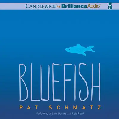 Bluefish Audibook, by Pat Schmatz
