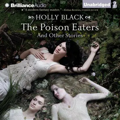 The Poison Eaters: And Other Stories Audibook, by Holly Black