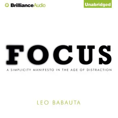 Focus: Achieving Your Highest Priorities Audibook, by Leo Babauta