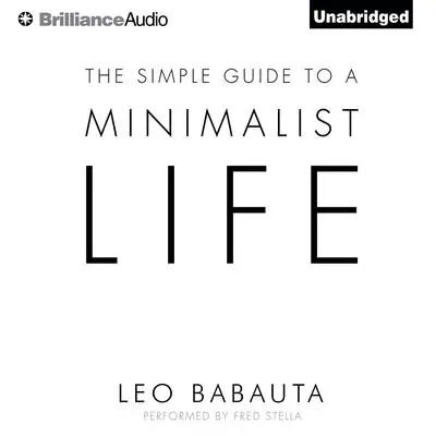 The Simple Guide to a Minimalist Life Audibook, by Leo Babauta
