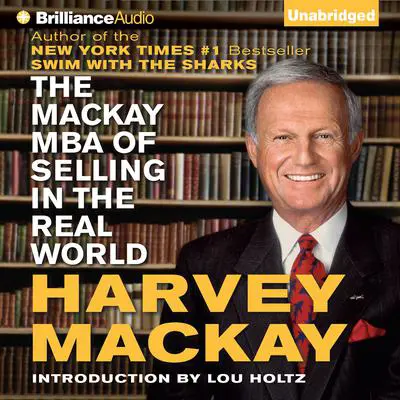 The Mackay MBA of Selling in The Real World Audibook, by Harvey Mackay