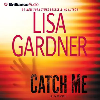 Catch Me: A Novel Audibook, by Lisa Gardner