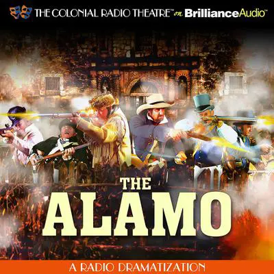 The Alamo: A Radio Dramatization Audibook, by Jerry Robbins