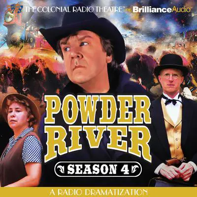 Powder River, Season Four: A Radio Dramatization Audibook, by Jerry Robbins