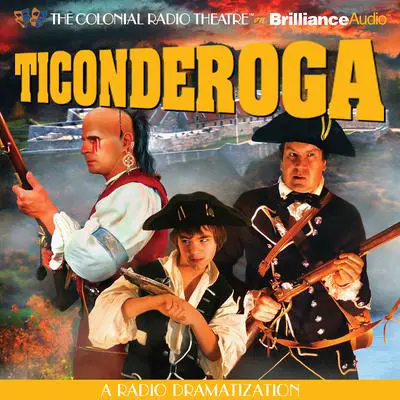 Ticonderoga: A Radio Dramatization Audibook, by Jerry Robbins