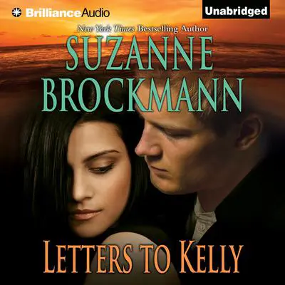 Letters to Kelly: A Selection from Unstoppable Audibook, by Suzanne Brockmann