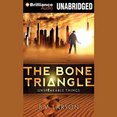 The Bone Triangle Audibook, by B. V. Larson