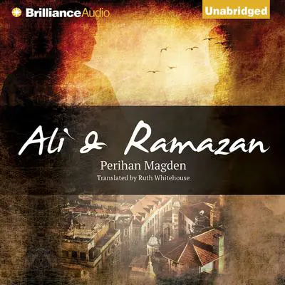 Ali and Ramazan Audibook, by Perihan Magden