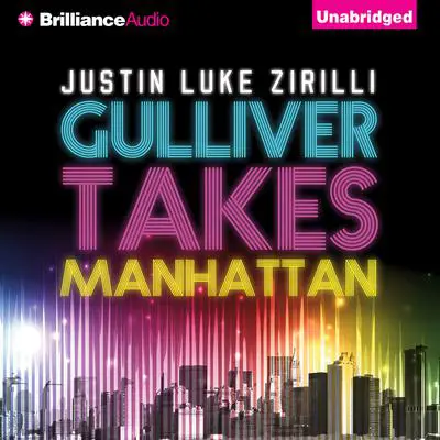 Gulliver Takes Manhattan Audibook, by Justin Luke Zirilli