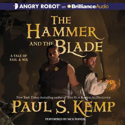 The Hammer and the Blade: An Egil & Nix Novel Audibook, by Paul S. Kemp