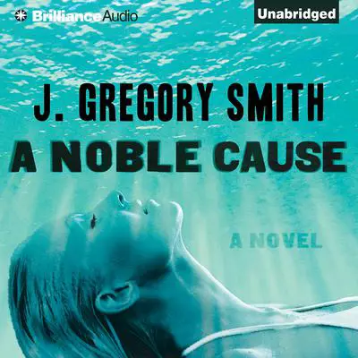 A Noble Cause Audibook, by J. Gregory Smith