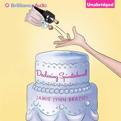 Declaring Spinsterhood Audibook, by Jamie Lynn Braziel