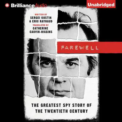 Farewell: The Greatest Spy Story of the Twentieth Century Audibook, by Sergei Kostin