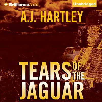 Tears of the Jaguar: A Novel Audibook, by A. J. Hartley