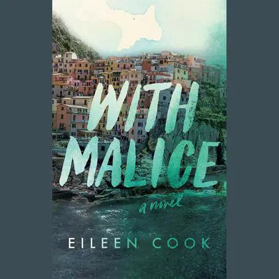 With Malice Audibook, by Eileen Cook