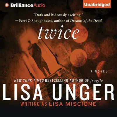 Twice: A Novel Audibook, by Lisa Unger