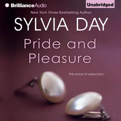 Pride and Pleasure Audibook, by Sylvia Day