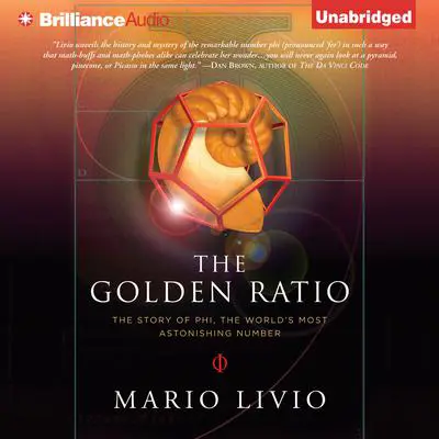 The Golden Ratio: The Story of Phi, the World's Most Astonishing Number Audibook, by Mario Livio