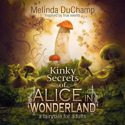 Fifty Shades of Alice in Wonderland Audibook, by Melinda DuChamp
