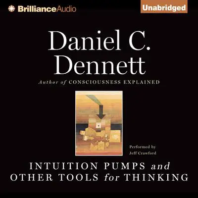 Intuition Pumps and Other Tools for Thinking Audibook, by Daniel C. Dennett