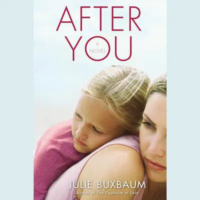 After You: A Novel Audibook, by Julie Buxbaum