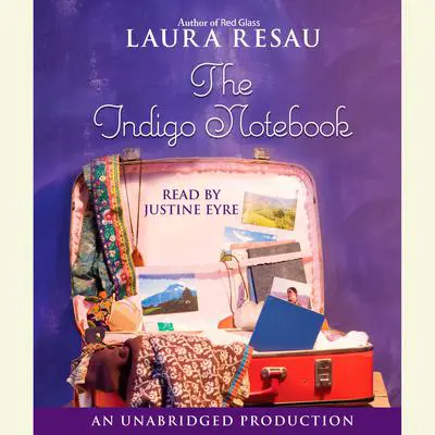The Indigo Notebook Audibook, by Laura Resau