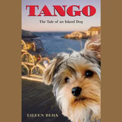 Tango: The Tale of an Island Dog Audibook, by Eileen Beha