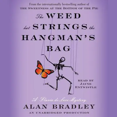 The Weed That Strings the Hangman's Bag: A Flavia de Luce Mystery Audibook, by Alan Bradley