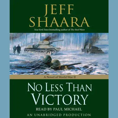 No Less Than Victory: A Novel of World War II Audibook, by Jeff Shaara