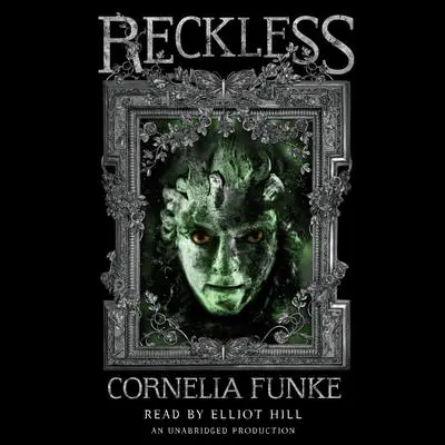 Reckless: Reckless, Book 1 Audibook, by Cornelia Funke
