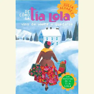 De como tia Lola vino (de visita) a quedarse (How Aunt Lola Came to (Visit) StaySpanish Edition) Audibook, by Julia Alvarez
