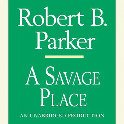 A Savage Place Audibook, by Robert B. Parker