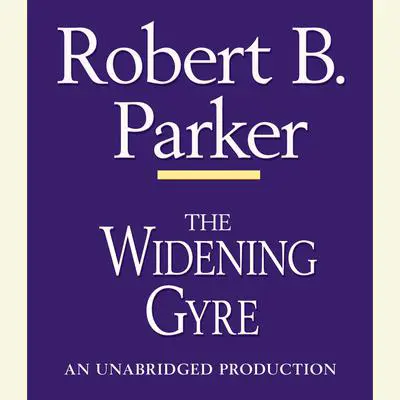 The Widening Gyre Audibook, by Robert B. Parker