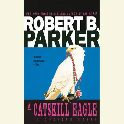 A Catskill Eagle Audibook, by Robert B. Parker