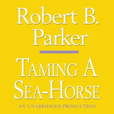 Taming a Sea-Horse Audibook, by Robert B. Parker