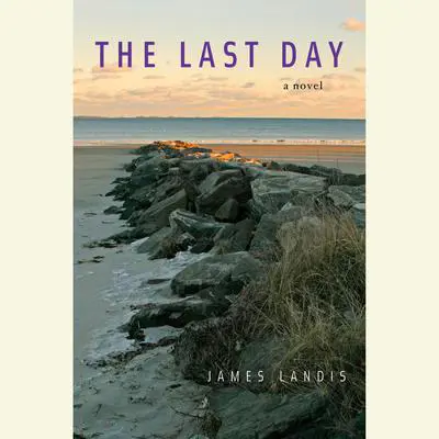The Last Day: A Novel Audibook, by James Landis