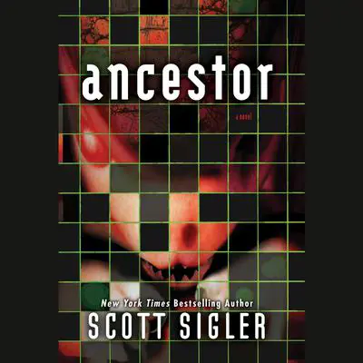 Ancestor: A Novel Audibook, by Scott Sigler