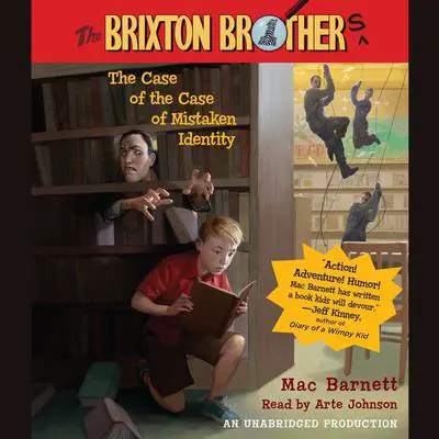 The Case of the Case of Mistaken Identity: Brixton Brothers, Book 1 Audibook, by Mac Barnett