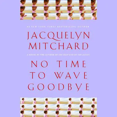 No Time to Wave Goodbye Audibook, by Jacquelyn Mitchard