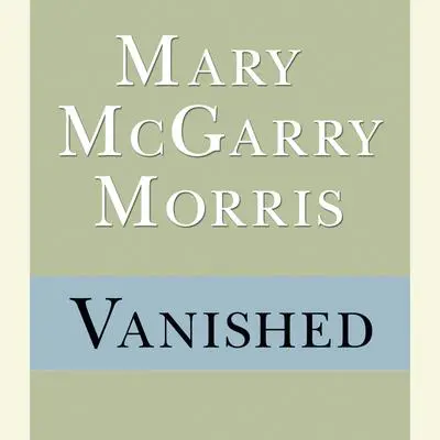 Vanished Audibook, by Mary McGarry Morris
